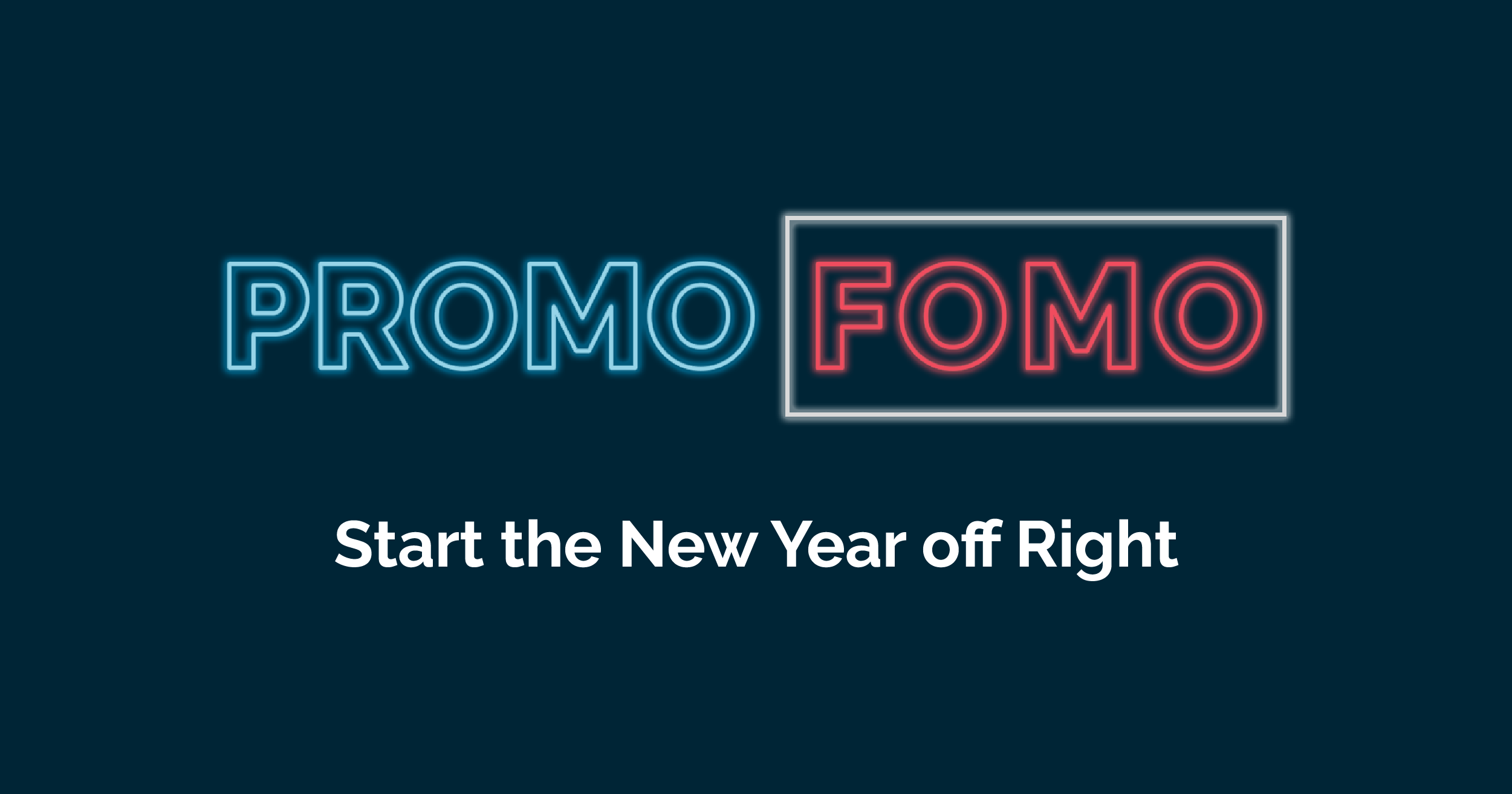 Promo FOMO: Start the New Year off Right